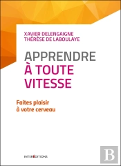Apprendre À Toute Vitesse ; Faites Plaisir À Votre Cerveau (2e Édition)