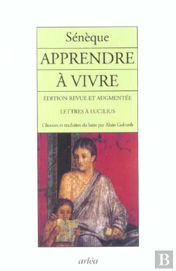 Bertrand.pt - Apprendre A Vivre ; Lettres A Lucilius