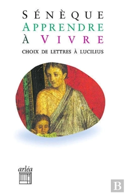 Bertrand.pt - Apprendre A Vivre. Lettres A Lucilius