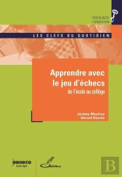 Apprendre Avec Le Jeu D'Échecs ; De L'École Au Collège