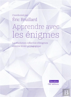 Bertrand.pt - Apprendre Avec Les Enigmes - La Resolution Collective D'Enigmes Comme Levier Pedagogique