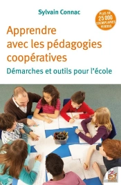 Apprendre Avec Les Pédagogies Coopératives : Démarches Et Outils Pour L'École