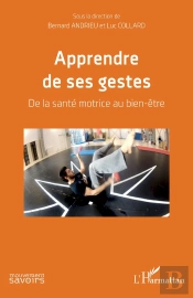 Apprendre De Ses Gestes ; De La Santé Motrice Au Bien-Être