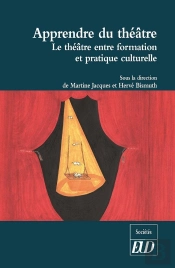 Apprendre Du Théâtre ; Le Théâtre Entre Formation Et Pratique Culturelle