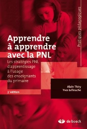 Apprendre Et Apprendre Avec La Pnl ; Les Stratéfies Pnl D'Apprentissage À L'Usage Des Enseignants Du Primaire (3e Édition)