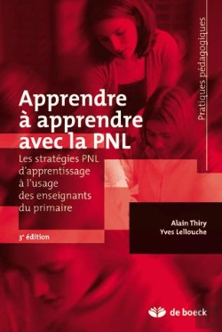 Bertrand.pt - Apprendre Et Apprendre Avec La Pnl ; Les Stratéfies Pnl D'Apprentissage À L'Usage Des Enseignants Du Primaire (3e Édition)