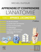 Apprendre Et Comprendre L'Anatomie Tome 0 : Appareil Locomoteur (2e Édition)