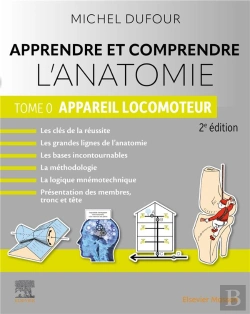Bertrand.pt - Apprendre Et Comprendre L'Anatomie Tome 0 : Appareil Locomoteur (2e Édition)