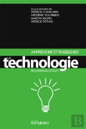 Apprendre Et Enseigner La Technologie ; Regards Multiples