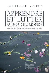 Apprendre Et Lutter Au Bord Du Monde : Récits De Mouvements Pour La Justice Climatique