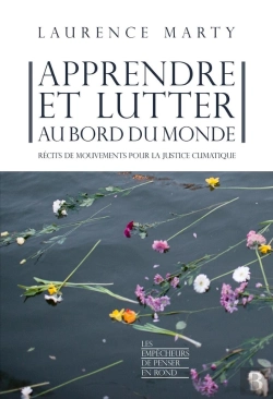 Bertrand.pt - Apprendre Et Lutter Au Bord Du Monde : Récits De Mouvements Pour La Justice Climatique