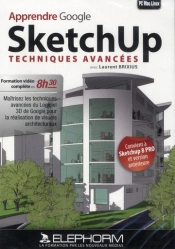 Apprendre Google Sketchup 8 ; Tehcniques 3d Avancés