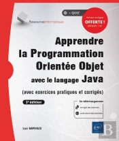 Apprendre La Programmation Orientée Objet Avec Le Langage Java (Avec Exercices Pratiques Et Corrigés) (3e Édition)