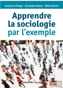 Bertrand.pt - Apprendre La Sociologie Par L'Exemple (3e Édition)