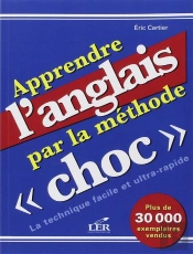 Apprendre L'Anglais Par La Méthode ' Choc ' ; La Technique Facile Et Ultra-Rapide