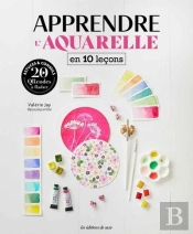 Apprendre L'Aquarelle En 10 Leçons