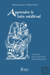 Apprendre Le Latin Médiéval ; Manuel Pour Grands Commençants (3e Édition)