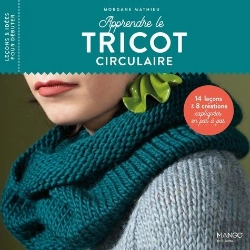 Bertrand.pt - Apprendre Le Tricot Circulaire ; 15 Leçons Et 10 Créations Expliquées En Pas À Pas