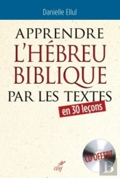 Apprendre L'Hébreu Biblique Par Les Textes En 30 Leçons