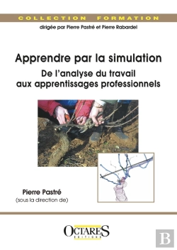 Bertrand.pt - Apprendre Par La Simulation : De L'Analyse Du Travail Aux Apprentissages Professionnels : De L'Analyse Du Travail Aux Apprentissages Professionnels