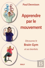 Apprendre Par Le Mouvement ; Découvrez Le Brain Gym Et Ses Bienfaits
