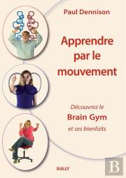 Apprendre Par Le Mouvement ; Découvrez Le Brain Gym Et Ses Bienfaits