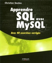Apprendre Sql Avec Mysql ; Avec 40 Exercices Corrigés