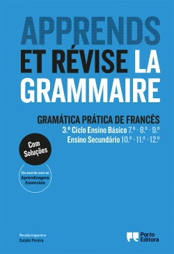 Bertrand.pt - Apprends et révise la grammaire - Gramática Prática de Francês - 3.º Ciclo Ensino Básico e Ensino Secundário
