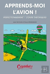 Apprends-Moi L'Avion ! ; Perfectionnement, Cours Théoriques (2e Édition)