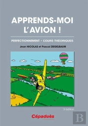 Apprends-Moi L'Avion ! Perfectionnement ; Cours Théoriques (3e Édition)
