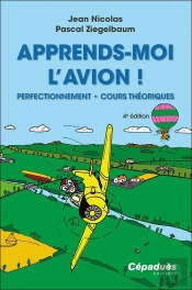 Apprends-Moi L'Avion ! Perfectionnement - Cours Théoriques (4e Édition)