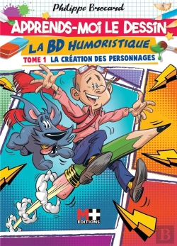 Bertrand.pt - Apprends-Moi Le Dessin T.1 : La Bd Humoristique