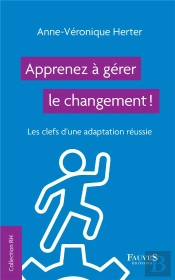Apprenez A Gerer La Changement ! - Les Clefs D'Une Adaptation Reussie