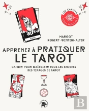 Apprenez À Pratiquer Le Tarot : Cahier Pour Maîtriser Tous Les Secrets Des Tirages De Tarot