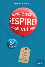 Apprenez À Respirer À Vos Enfants (5e Édition)