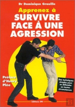 Bertrand.pt - Apprenez A Survivre Face A Une Agression - Des Techniques Simples Pour Se Defendre En Toutes Circons