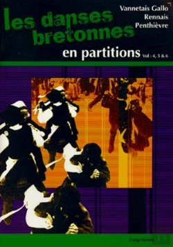 Bertrand.pt - Apprenez Les Danses Bretonnes,Vannetais, Gallo, Rennais Et Penthievre  ; Partitions Volumes 4, 5, 6