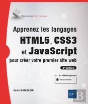 Apprenez Les Langages Html5, Css3 Et Javascript Pour Creer Votre Premier Site Web - (3e Edition)
