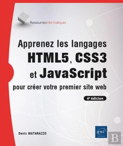 Bertrand.pt - Apprenez Les Langages Html5, Css3 Et Javascript Pour Créer Votre Premier Site Web (4e Édition)