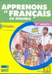 Apprenons Le Francais Au Rwanda - Langage - 1re Annee