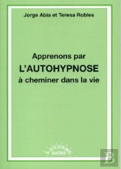 Apprenons Par L'Autohypnose À Cheminer Dans La Vie