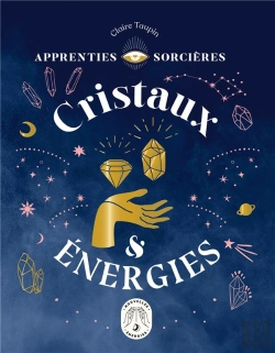 Bertrand.pt - Apprenties Sorcières ; Cristaux Et Énergies