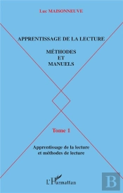 Apprentissage De La Lecture T.1 ; Methodes Et Manuels ; Apprentissage De La Lecture Et Methodes De Lecture