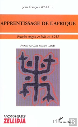 Bertrand.pt - Apprentissage De L'Afrique ; Peuples Dogon Et Lobi En 1952