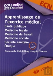 Apprentissage De L'Exercice Médical ; Santé Publique, Médecine Légale, Médecine Du Travail, Médecine Sociale, Sécurité Sanitaire, Éthique (2e Édition)