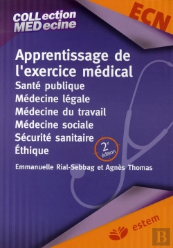 Bertrand.pt - Apprentissage De L'Exercice Médical ; Santé Publique, Médecine Légale, Médecine Du Travail, Médecine Sociale, Sécurité Sanitaire, Éthique (2e Édition)
