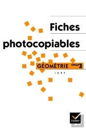 Apprentissages Géométriques Et Résolution De Problèmes Au Cycle 3 : Fiches Photocopiables