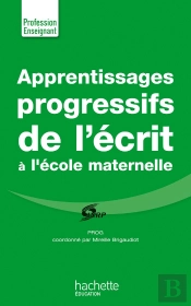 Apprentissages Progressifs De L'Écrit À L'École Maternelle
