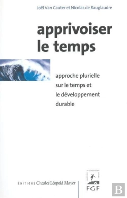 Bertrand.pt - Apprivoiser Le Temps : Approche Plurielle Sur Le Temps Et Le De