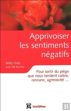 Bertrand.pt - Apprivoiser Les Sentiments Negatifs ; Pour Sortir Du Piege Que Nous Tendent Colere, Rancune, Agressivite